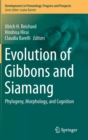 Image for Evolution of Gibbons and Siamang  : phylogeny, morphology, and cognition
