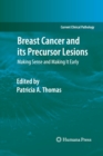 Image for Breast Cancer and its Precursor Lesions : Making Sense and Making It Early