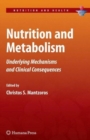 Image for Nutrition and Metabolism : Underlying Mechanisms and Clinical Consequences