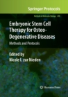 Image for Embryonic Stem Cell Therapy for Osteo-Degenerative Diseases : Methods and Protocols