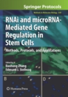 Image for RNAi and microRNA-Mediated Gene Regulation in Stem Cells : Methods, Protocols, and Applications