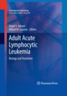 Image for Adult Acute Lymphocytic Leukemia : Biology and Treatment