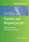Image for Platelets and Megakaryocytes : Volume 3, Additional Protocols and Perspectives