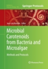 Image for Microbial Carotenoids from Bacteria and Microalgae : Methods and Protocols