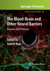 Image for The Blood-Brain and Other Neural Barriers : Reviews and Protocols