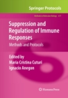 Image for Suppression and Regulation of Immune Responses : Methods and Protocols
