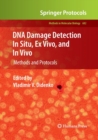 Image for DNA Damage Detection In Situ, Ex Vivo, and In Vivo : Methods and Protocols