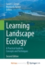 Image for Learning Landscape Ecology : A Practical Guide to Concepts and Techniques