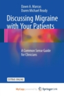 Image for Discussing Migraine With Your Patients : A Common Sense Guide for Clinicians