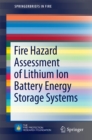 Image for Fire Hazard Assessment of Lithium Ion Battery Energy Storage Systems