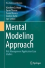 Image for Mental Modeling Approach : Risk Management Application Case Studies