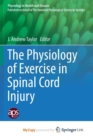 Image for The Physiology of Exercise in Spinal Cord Injury