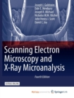 Image for Scanning Electron Microscopy and X-Ray Microanalysis