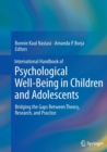 Image for International Handbook of Psychological Well-Being in Children and Adolescents : Bridging the Gaps Between Theory, Research, and Practice