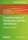 Image for Cryopreservation of mammalian gametes and embryos: methods and protocols