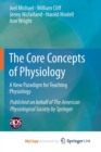 Image for The Core Concepts of Physiology : A New Paradigm for Teaching Physiology