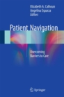 Image for Patient Navigation : Overcoming Barriers to Care