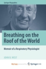 Image for Breathing on the Roof of the World : Memoir of a Respiratory Physiologist