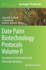 Image for Date palm biotechnology protocolsVolume II,: Germplasm conservation and molecular breeding
