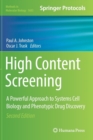 Image for High Content Screening : A Powerful Approach to Systems Cell Biology and Phenotypic Drug Discovery