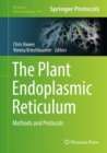 Image for The plant endoplasmic reticulum: methods and protocols