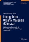 Image for Energy from Organic Materials (Biomass) : A Volume in the Encyclopedia of Sustainability Science and Technology, Second Edition