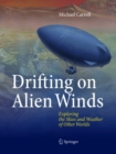 Image for Drifting on Alien Winds : Exploring the Skies and Weather of Other Worlds