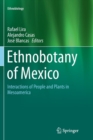 Image for Ethnobotany of Mexico : Interactions of People and Plants in Mesoamerica