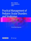 Image for Practical Management of Pediatric Ocular Disorders and Strabismus