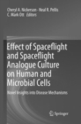 Image for Effect of Spaceflight and Spaceflight Analogue Culture on Human and Microbial Cells : Novel Insights into Disease Mechanisms
