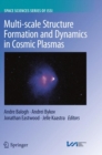 Image for Multi-scale Structure Formation and Dynamics in Cosmic Plasmas
