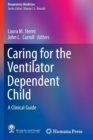 Image for Caring for the Ventilator Dependent Child : A Clinical Guide