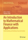 Image for An introduction to mathematical finance with applications  : understanding and building financial intuition
