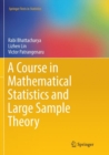 Image for A Course in Mathematical Statistics and Large Sample Theory