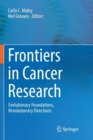 Image for Frontiers in Cancer Research : Evolutionary Foundations, Revolutionary Directions