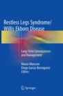 Image for Restless Legs Syndrome/Willis Ekbom Disease : Long-Term Consequences and Management