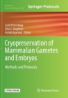 Image for Cryopreservation of Mammalian Gametes and Embryos : Methods and Protocols