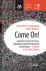 Image for Come On! : Capitalism, Short-termism, Population and the Destruction of the Planet