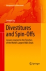 Image for Divestitures and Spin-Offs : Lessons Learned in the Trenches of the World’s Largest M&amp;A Deals