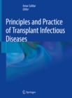 Image for Principles and practice of transplant infectious diseases