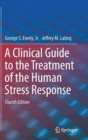 Image for A Clinical Guide to the Treatment of the Human Stress Response