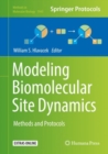 Image for Modeling biomolecular site dynamics: methods and protocols