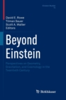 Image for Beyond Einstein : Perspectives on Geometry, Gravitation, and Cosmology in the Twentieth Century