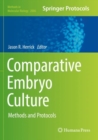 Image for Comparative Embryo Culture : Methods and Protocols