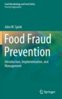 Image for Food Fraud Prevention : Introduction, Implementation, and Management