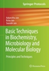 Image for Basic techniques in biochemistry, microbiology and molecular biology  : principles and techniques