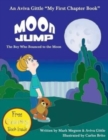 Image for Moon Jump : The Boy Who Bounced to the Moon