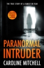 Image for Paranormal Intruder : The True Story of a Family in Fear