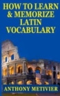 Image for How to Learn and Memorize Latin Vocabulary Using A Memory Palace