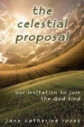 Image for The Celestial Proposal : Our Invitation to Join the God Kind